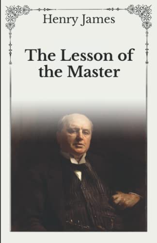 The Lesson of the Master: Unabridged Original Classics Series - Complete Paperback Edition von Independently published